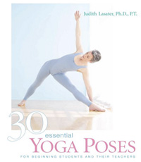 30 essential yoga poses judith lasater
